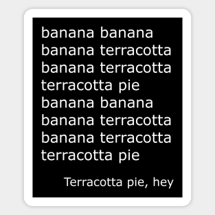 banana terracotta pie Magnet